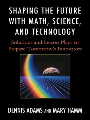 cover image of Shaping the Future with Math, Science, and Technology